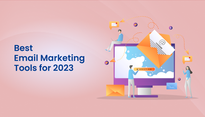  Best Email Marketing Tools in 2023