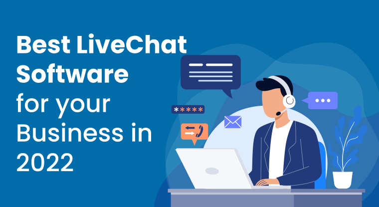 Best LiveChat Software for your Business in 2022