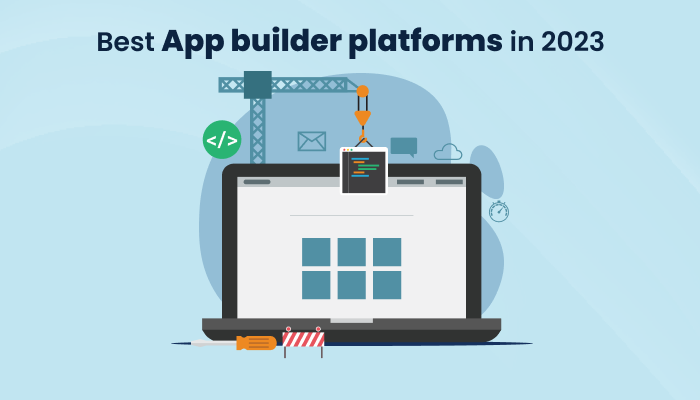 Best Low Code App Builder Platforms in 2023