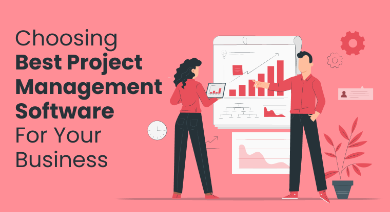  Choosing Best Project Management Software for Your Business