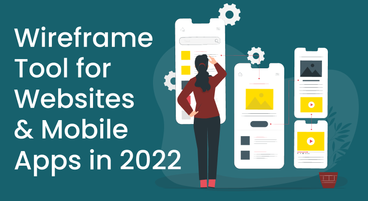  Wireframe Tool for Websites & Mobile Apps in 2022
